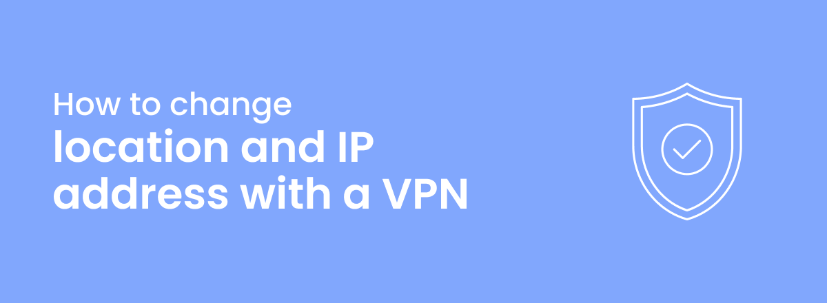 نحوه تغییر مکان خود با VPN