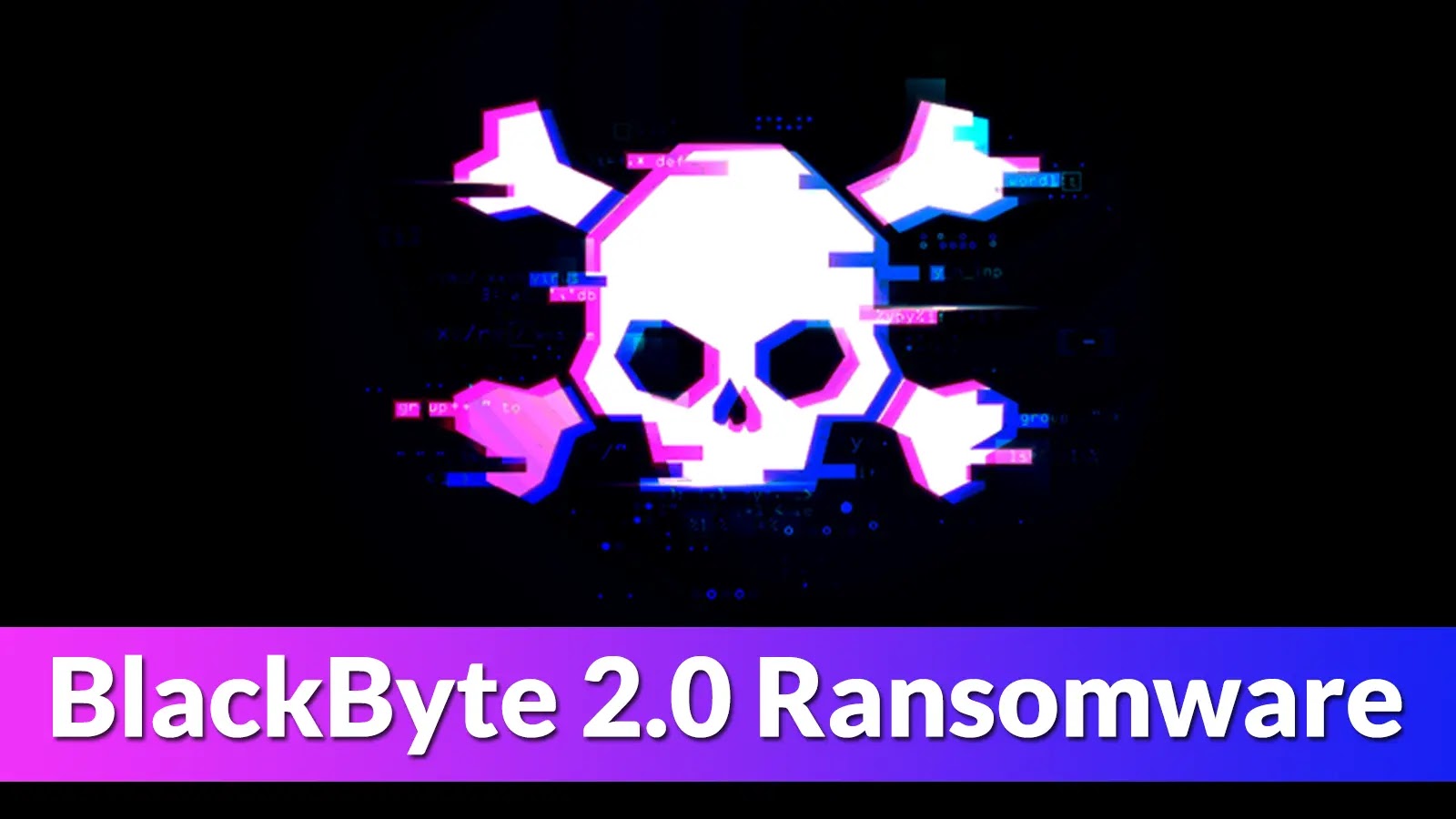 باج افزار BlackByte 2.0 طیف وسیعی از ابزارها را در 5 روز به کار می گیرد